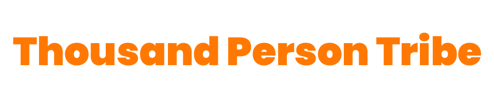 Thousand Person Tribe